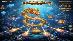 Bí Kíp Diệt Boss Rồng Thần Betvip - Săn Hũ Vàng Bất Bại